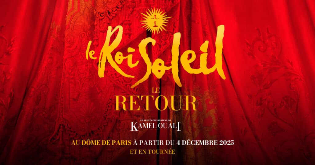 Le Roi Soleil retour spectacle 2025/2026