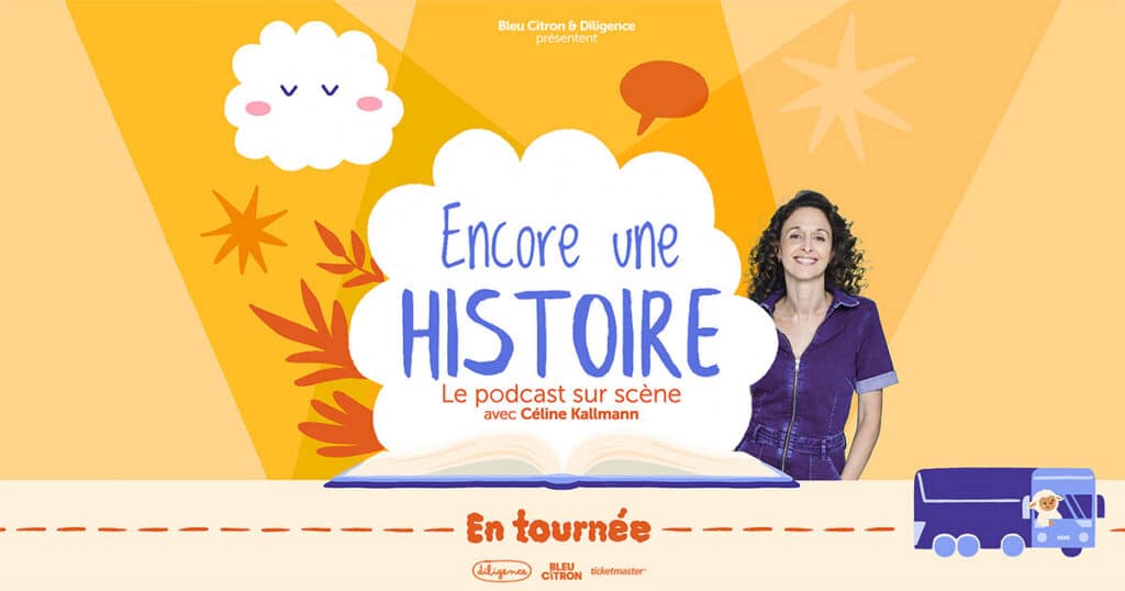 Encore une histoire - le podcast sur scène 2026